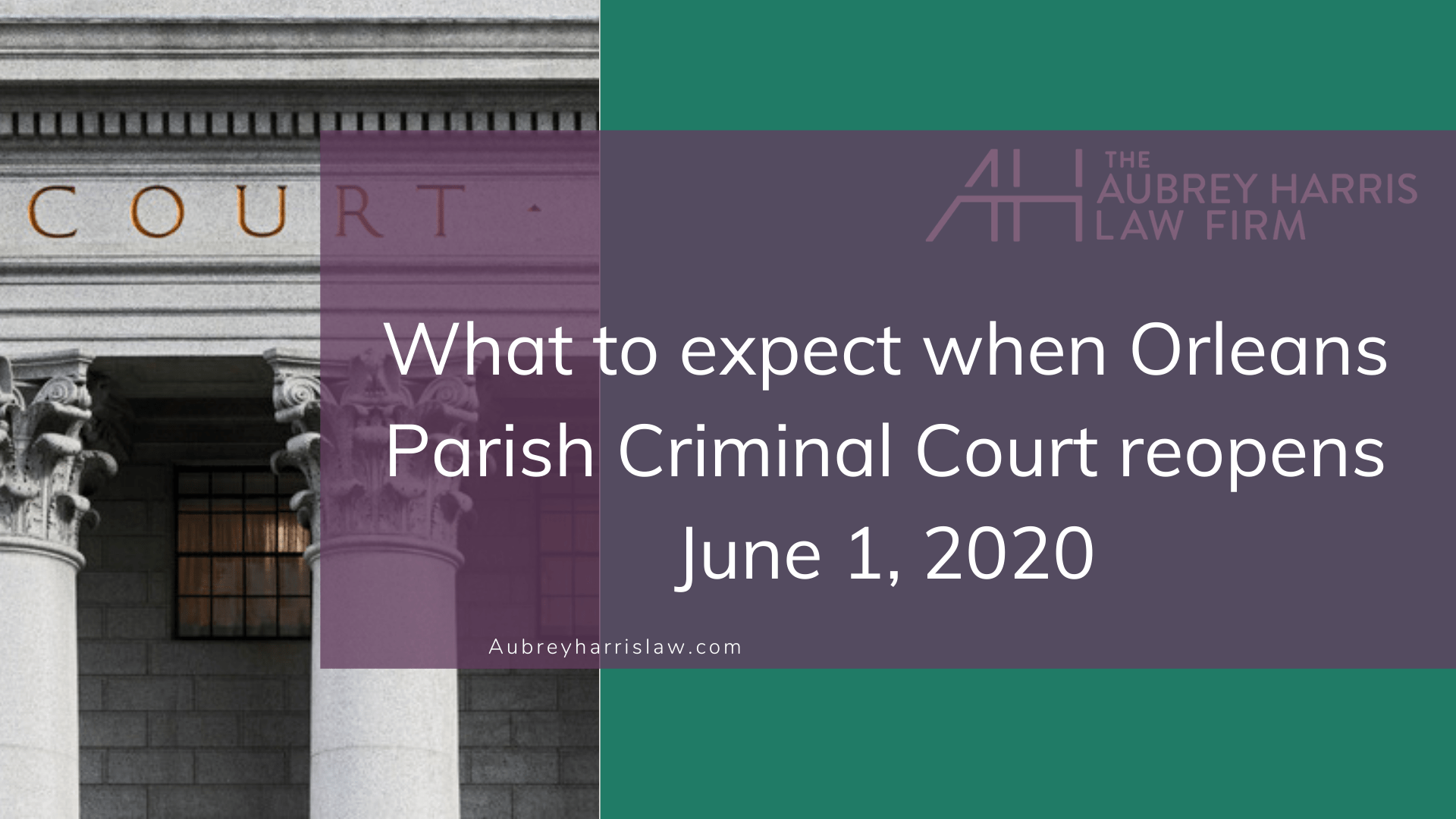 What to expect when Orleans Criminal District Court reopens June 1, 2020.